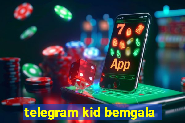 telegram kid bemgala